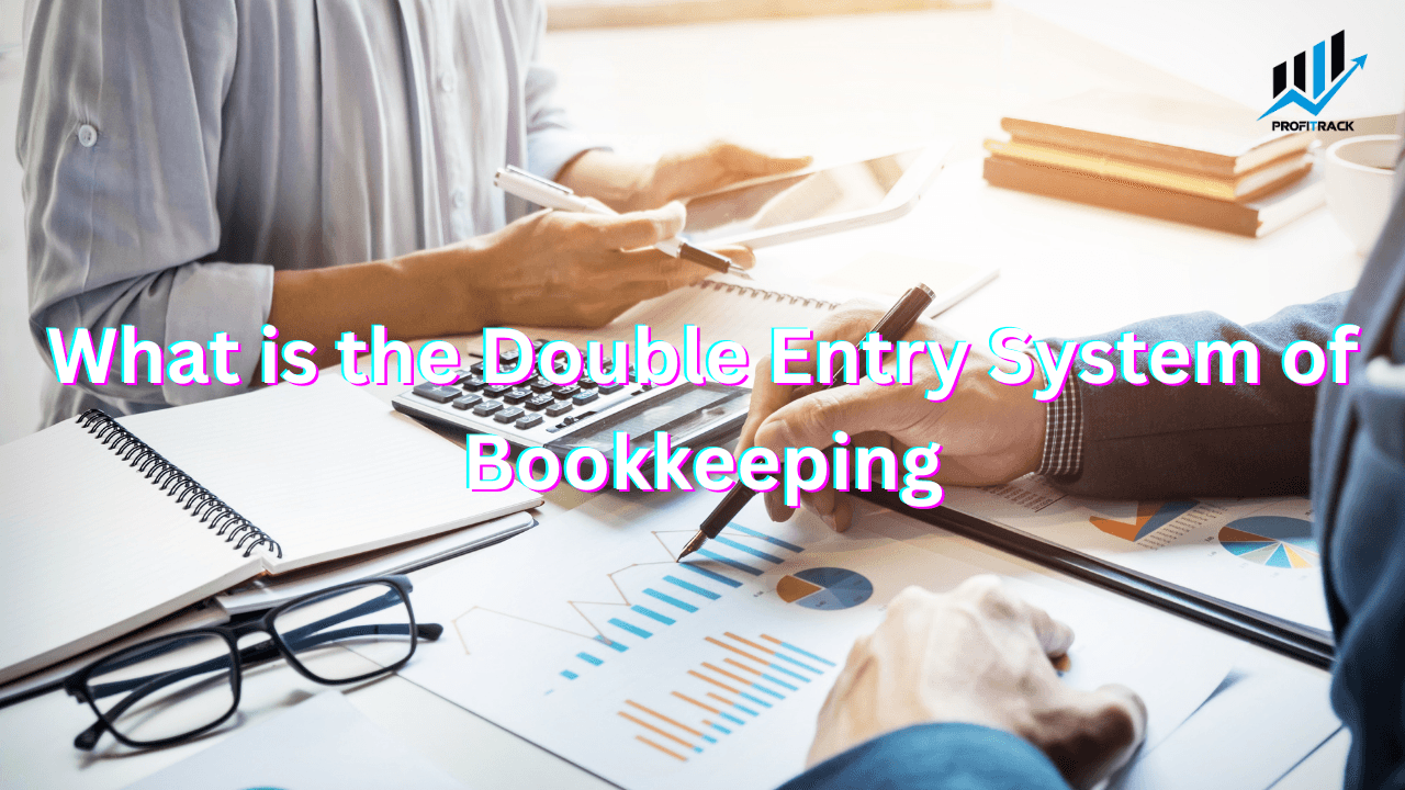 What is double entry system of bookkeeping