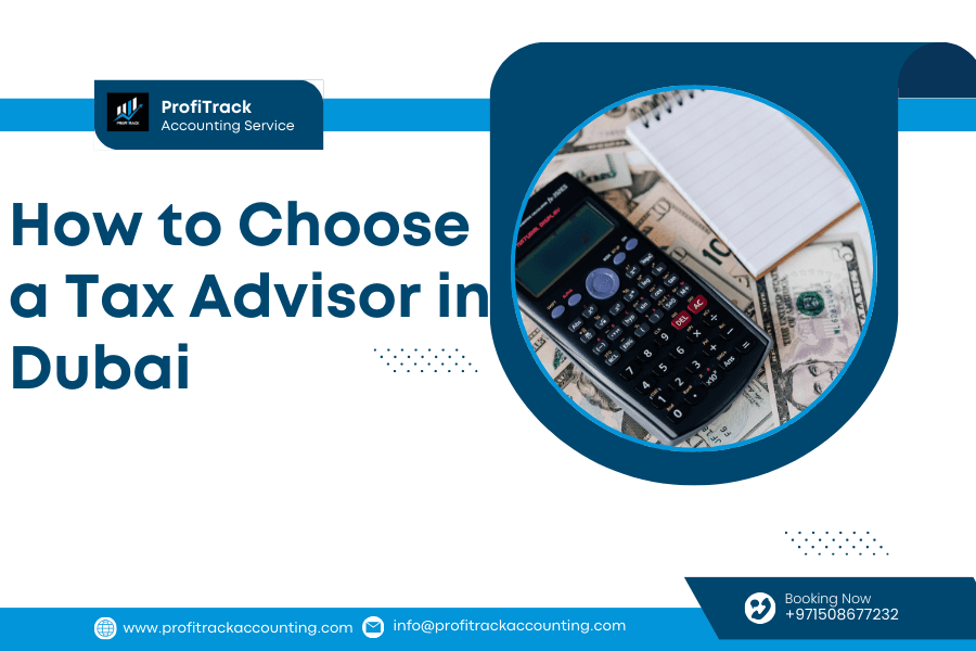 How to Choose a Tax Advisor in Dubai