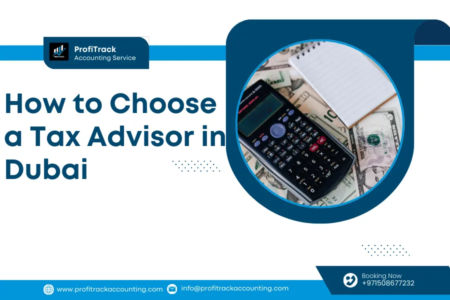 How to Choose a Tax Advisor in Dubai